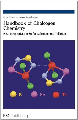 Handbook Of Chalcogen Chemistry: New Perspectives in Sulfur, Selenium and Tellurium