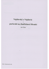 Vojslavský z Vojslavic - purkrabí na Jindřichově Hradci  (odkaz v elektronickém katalogu)