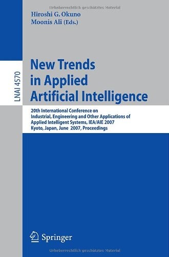 New Trends in Applied Artificial Intelligence: 20th International Conference on Industrial and Engineering Applications of Artificial Intelligence and ... / Lecture Notes in Artificial Intelligence)