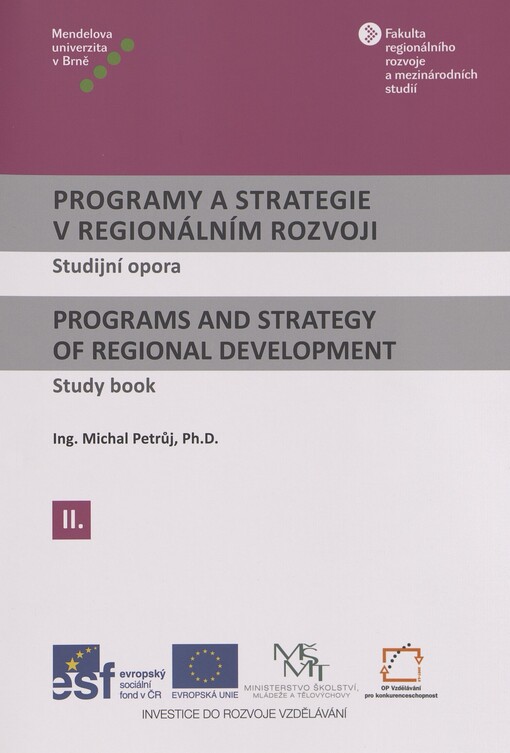 Programy a strategie v regionálním rozvoji :studijní opora = Programs and strategy of regional development : study book, 2. díl