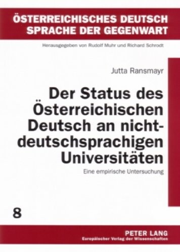 Der Status des Österreichischen Deutsch an nicht-deutschsprachigen Universitäten : eine empirische Untersuchung