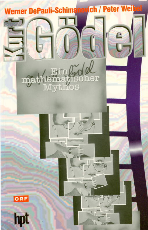 Kurt Gödel : ein mathematischer Mythos