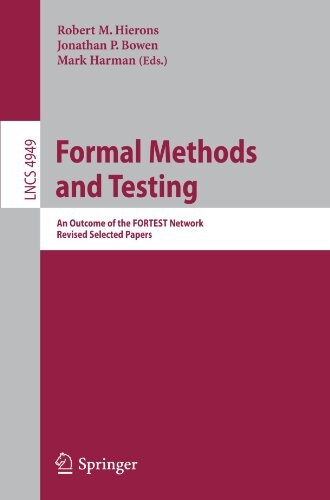 Formal methods and testing : an outcome of the FORTEST network : revised selected papers