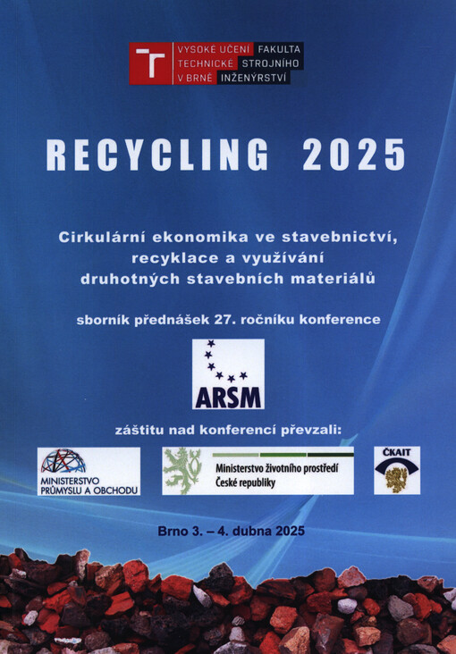 Recycling ... : možnosti a perspektivy recyklace stavebních materiálů jako zdroje plnohodnotných surovin : sborník přednášek mezinárodního odborného semináře : Brno ...