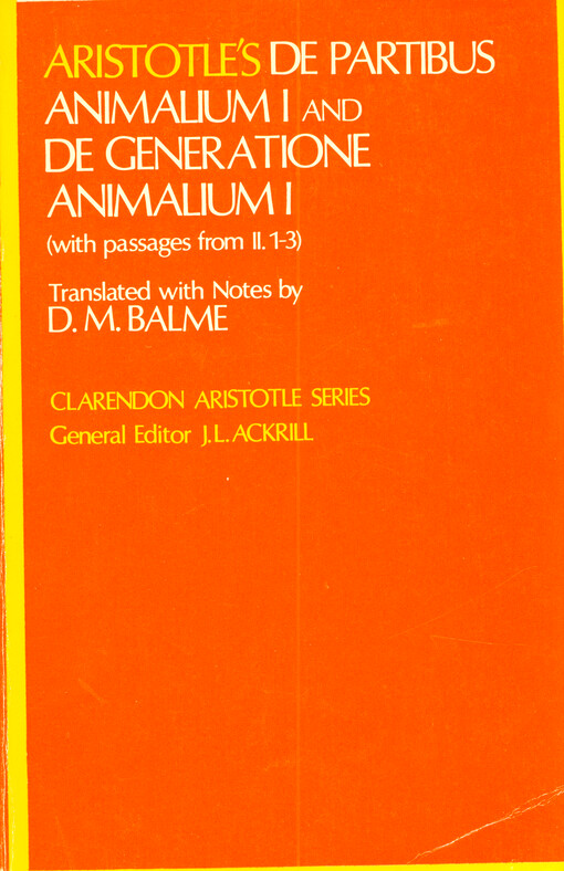 Aristotle's De partibus animalium I ;and, De generatione animalium I (with passages fom II. I-3)
