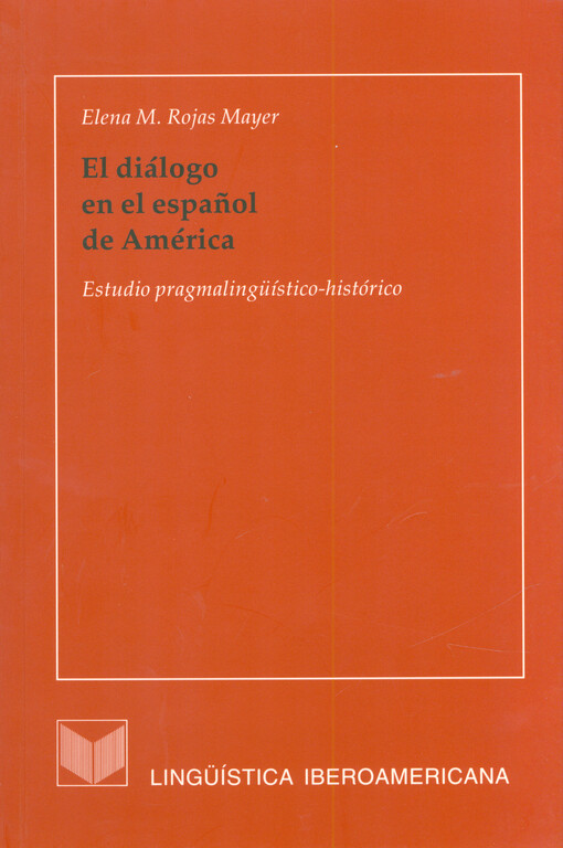 El diálogo en el español de América : estudio pragmalingüístico-histórico
