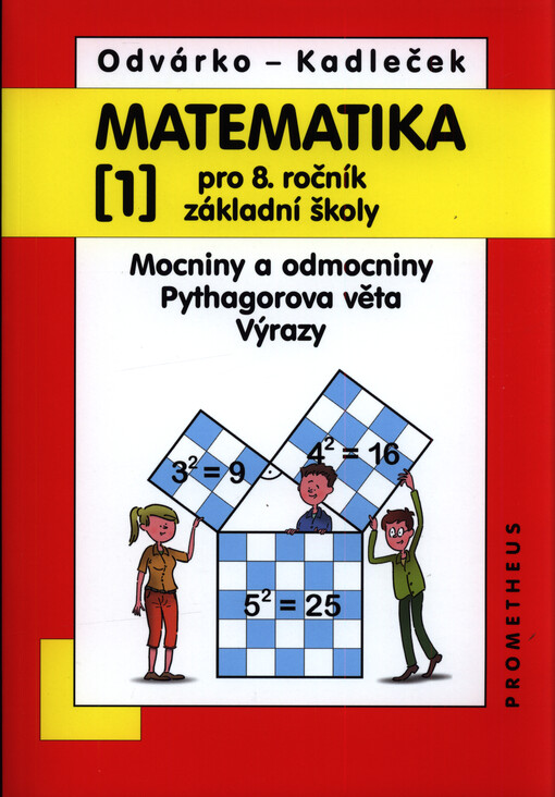 Matematika pro 8. ročník základní školy. (1), Mocniny a odmocniny, Pythagorova věta, výrazy