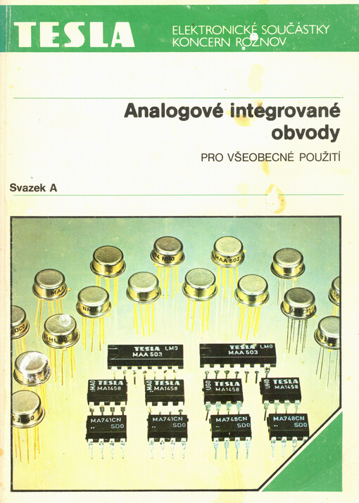 Analogové integrované obvody pro všeobecné použití : operační zesilovače : stabilizátory a regulátory napětí : diferenční zesilovače a komparátory : ostatní analogové IO