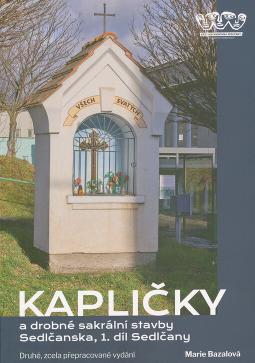 Kapličky a drobné sakrální stavby Sedlčanska. 1. díl, Sedlčany