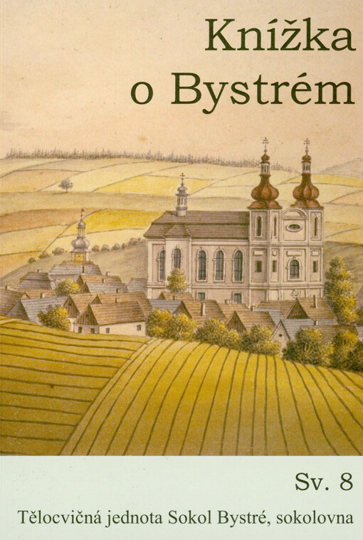 Knížka o Bystrém. Sv. 8, Tělocvičná jednota Sokol Bystré, sokolovna