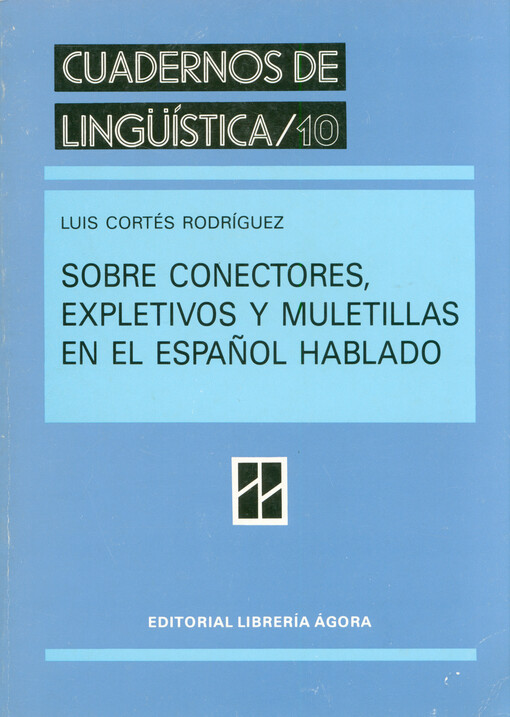 Sobre conectores, expletivos y muletillas en el español hablado