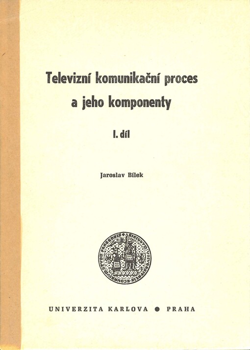 Televizní komunikační proces a jeho komponenty. Díl 1