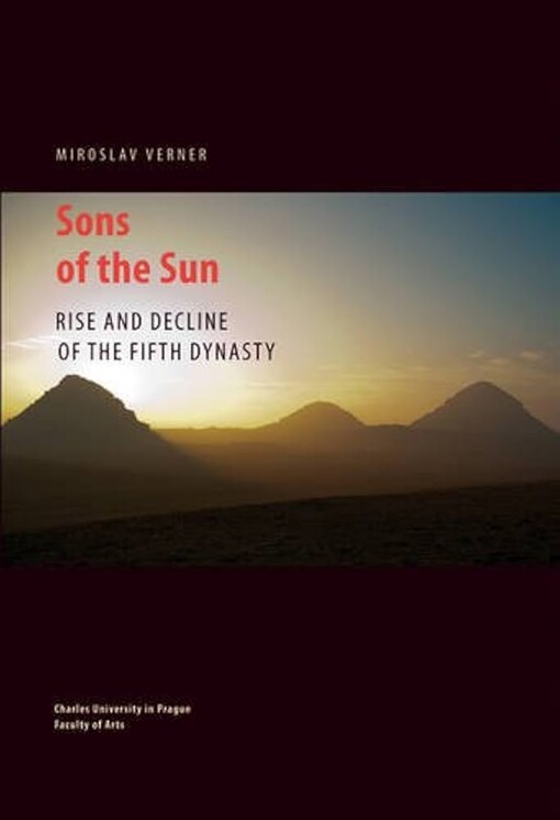 Sons of the Sun :rise and decline of the Fifth Dynasty