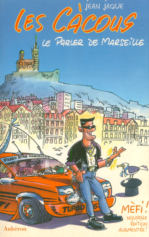 Les Càcous : le parler de Marseille