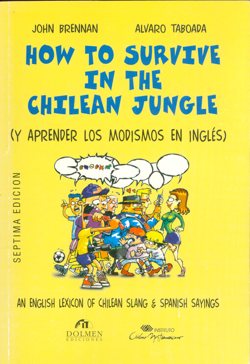 How to survive in the chilean jungle : (y aprender los modismos en ingles)