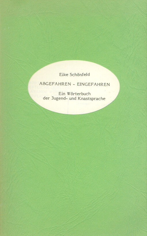 Abgefahren - Eingefahren : ein Wörterbuch der Jugend- und Knastsprache