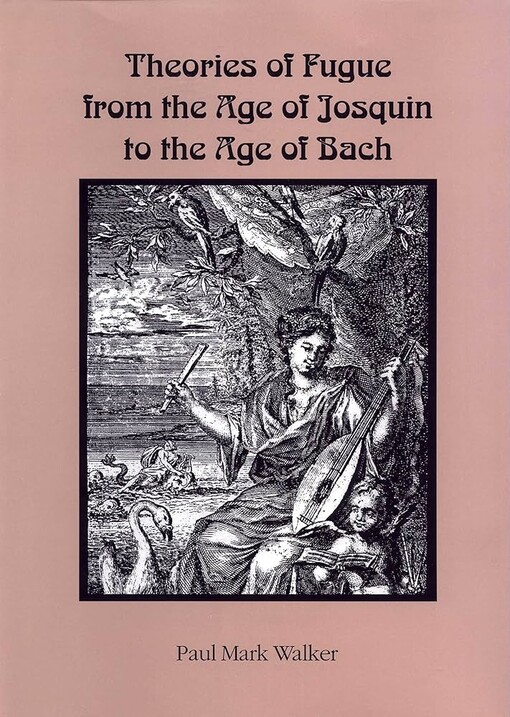 Theories of fugue from the age of Josquin to the age of Bach