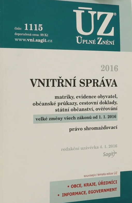 Vnitřní správa :matriky, evidence obyvatel, občanské průkazy, cestovní doklady, státní občanství, ověřování, právo shromažďovací : redakční uzávěrka 23.2.2015