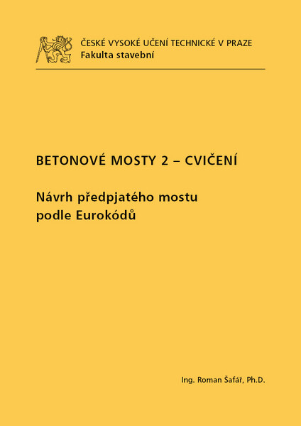 Betonové mosty 2 - cvičení :návrh předpjatého mostu podle Eurokódů