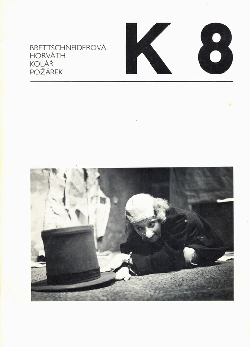 K 8, Brettschneiderová, Horváth, Kolář, Požárek