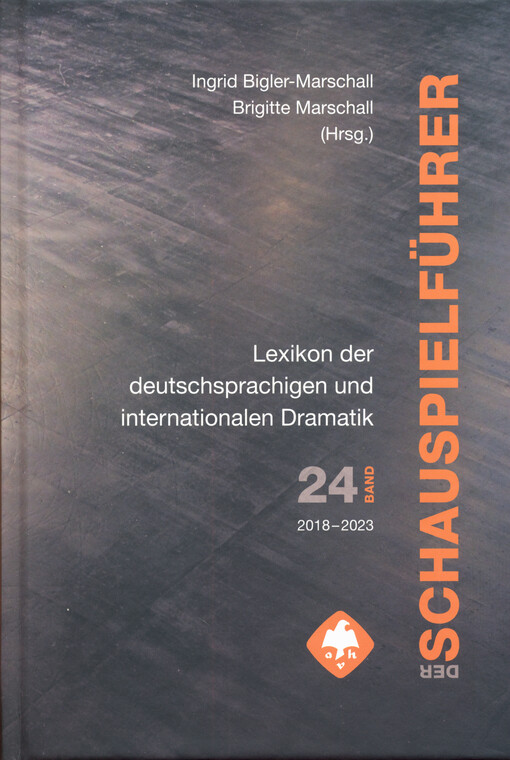 Der Schauspielführer. Band 24, Lexikon der deutschsprachigen und internationalen Dramatik von 2018 bis 2023