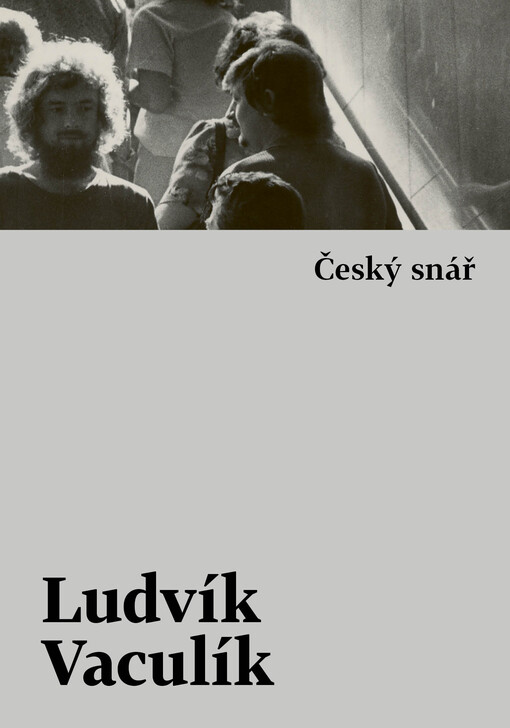 Český snář :(sny roku 1979) ; Komentáře a hlasy k Českému snáři, 1. díl