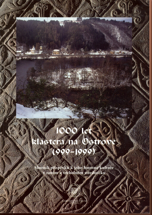 1000 let kláštera na Ostrově (999-1999) : sborník příspěvků k jeho hmotné kultuře v raném a vrcholném středověku