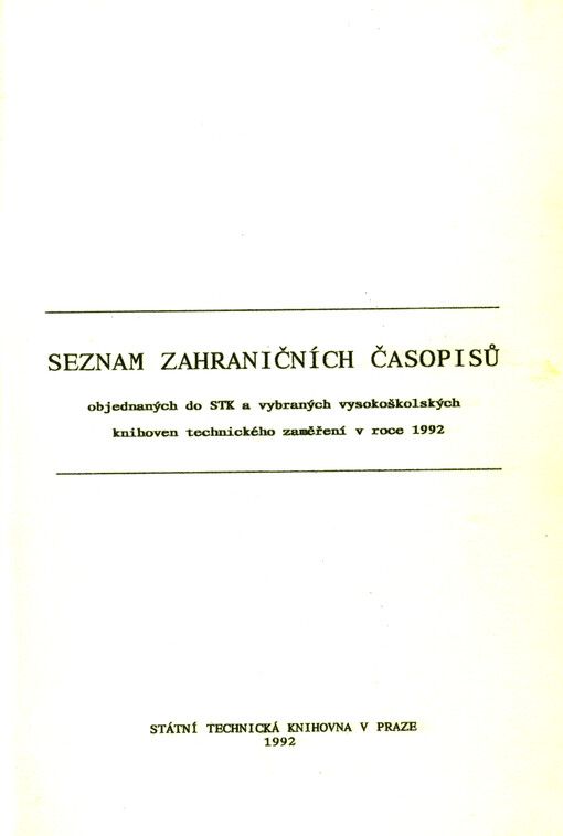 Seznam zahraničních časopisů objednaných do STK a vybraných vysokoškolských knihoven technického zaměření v roce 1992