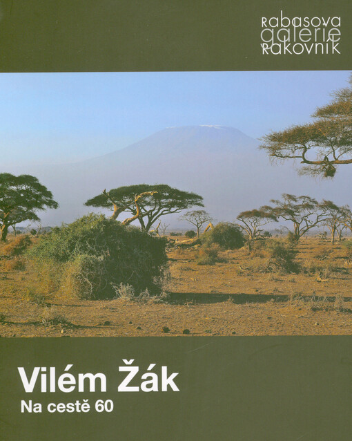 Vilém Žák : na cestě 60 : Rabasova galerie, Rakovník