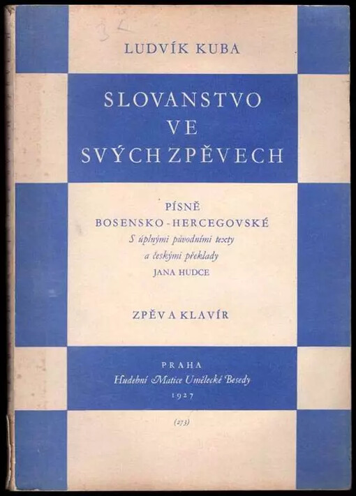 Slovanstvo ve svých zpěvech.sborník písní všech slovanských národů s původními texty a českými překlady = Pjesme jugoslovenske, Pjesme iz Stare Srbije /Kniha XIII.Písně jihoslovanské., Kniha XIII. Písně jihoslovanské.