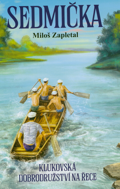 Sedmička : klukovská dobrodružství na řece