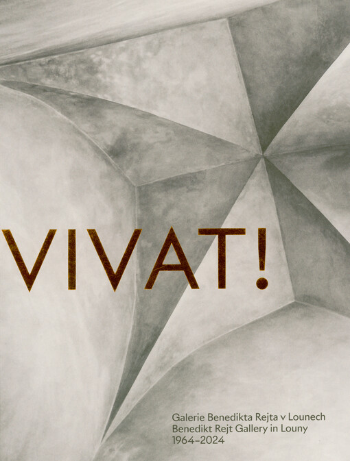 Vivat! : galerie Benedikta Rejta v Lounech = Benedikt Rejt Gallery in Louny : 1964-2024