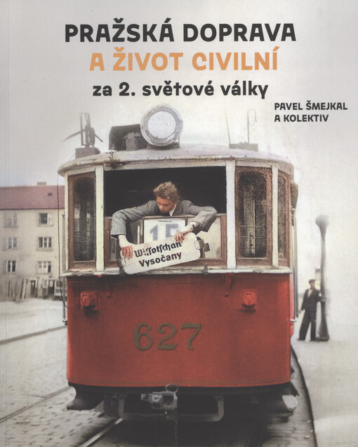 Pražská doprava a život civilní za 2. světové války