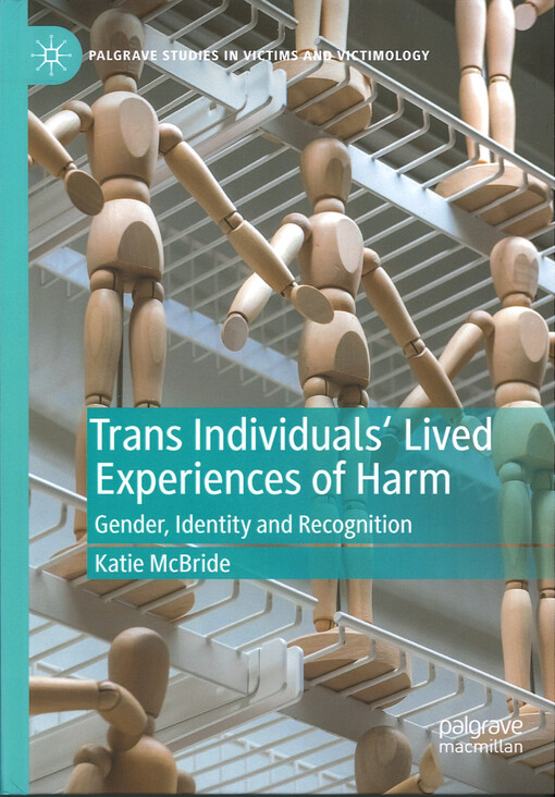 Trans Individuals Lived Experiences of Harm : Gender, Identity and Recognition