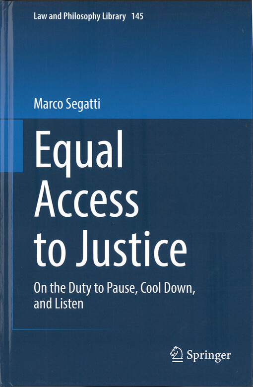 Equal Access to Justice : On the Duty to Pause, Cool Down, and Listen