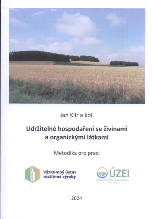 Udržitelné hospodaření se živinami a organickými látkami : metodika pro praxi