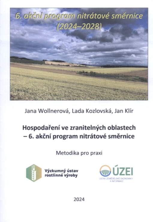 Hospodaření ve zranitelných oblastech - 6. akční program nitrátové směrnice : metodika pro praxi