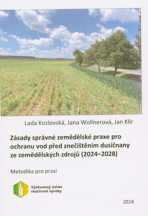 Zásady správné zemědělské praxe pro ochranu vod před znečištěním dusičnany ze zemědělských zdrojů (2024-2028) : metodika pro praxi