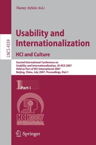 Usability and internationalization : HCI and culture : second international conference on usability and internationalization, UI-HCII 2007, held as a part of HCI International 2007, Beijing, China, July 22-27, 2007 : proceedings. Part I