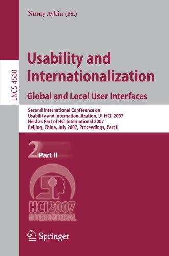 Usability and Internationalization. Global and Local User Interfaces: Second International Conference on Usability and Internationalization, UI-HCII ... Applications, incl. Internet/Web, and HCI)