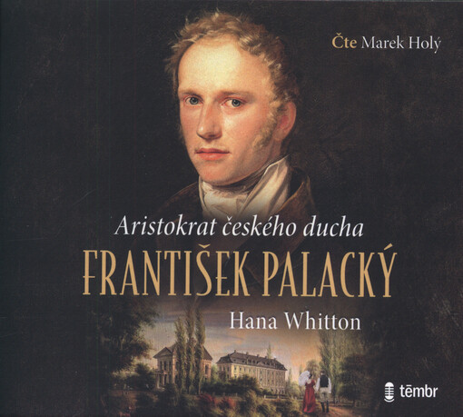 František Palacký : aristokrat českého ducha