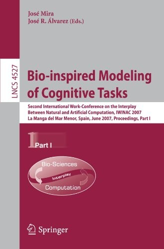 Bio-inspired Modeling of Cognitive Tasks: Second International Work-Conference on the Interplay Between Natural and Artificial Computation, IWINAC ... Computer Science and General Issues)