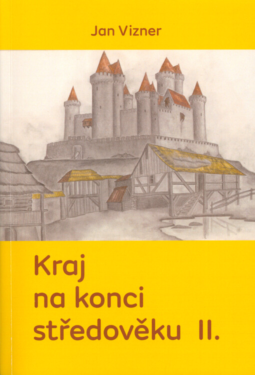 Kraj na konci středověku. II., Benešovsko, Podblanicko a Černokostelecko v době vlády Karla IV. : církevní správa, města, šlechta a její sídla v období vrcholného až pozdního středověku v jihovýchodních oblastech středních Čech a několik dodatků k hmotné kultuře vrcholného a pozdního středověku ve středních Čechách