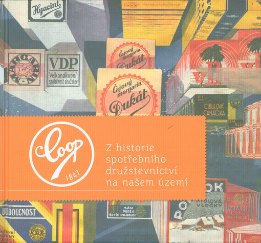 Coop 1847 : z historie spotřebního družstevnictví na našem území
