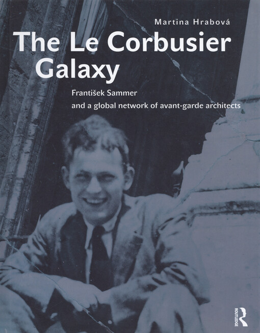 The Le Corbusier Galaxie : František Sammer and a global network of avant-garde architects