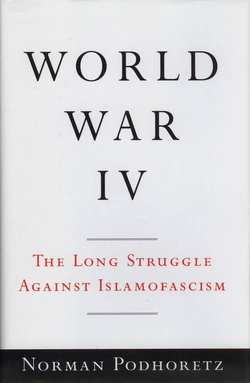World War IV : the long struggle against Islamofascism