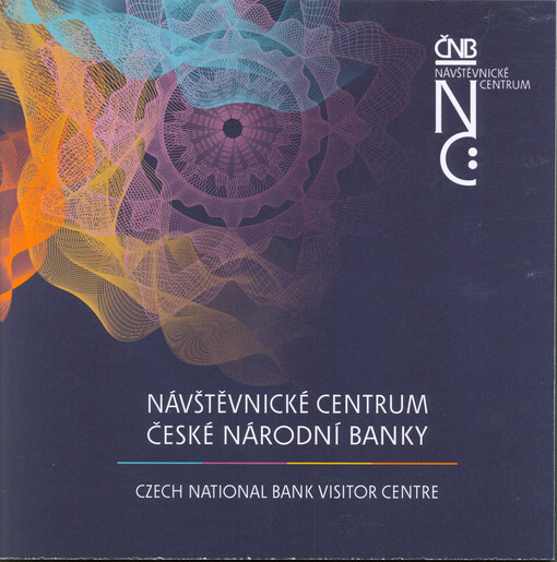 Návštěvnické centrum České národní banky = Czech National Bank Visitor Centre