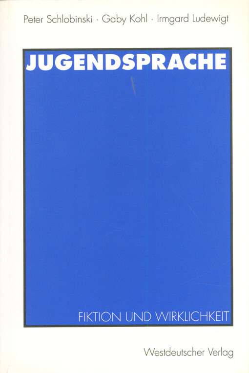 Jugendsprache : Fiktion und Wirklichkeit