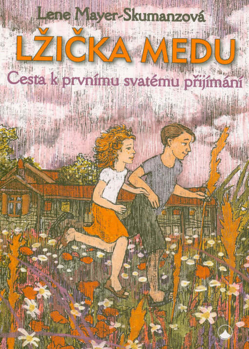 Lžička medu : cesta k prvnímu svatému přijímání