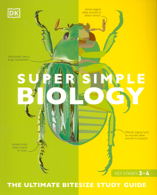 Super simple biology : the ultimate bitesize study guide
